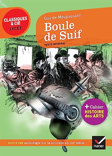 Boule de Suif: suivi d'un parcours sur l'art de la nouvelle au XIXe siècle