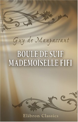 Boule de suif. Mademoiselle Fifi von Adamant Media Corporation