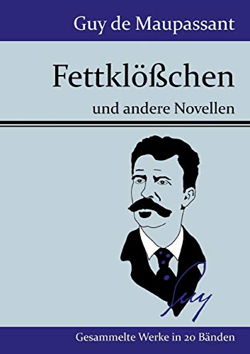 Fettklößchen: und andere Novellen Fettklößchen: und andere Novellen
