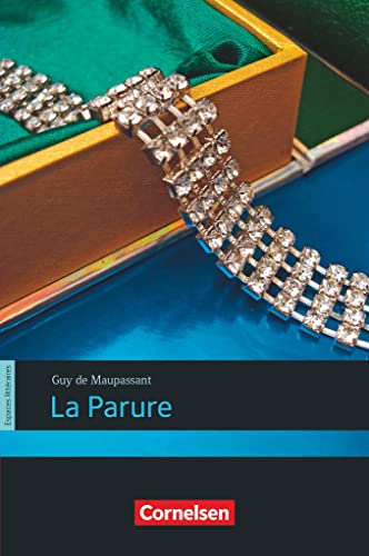 Espaces littéraires - Lektüren in französischer Sprache - B1+: La Parure - Lektüre Espaces littéraires - Lektüren in französischer Sprache - B1+: La Parure - Lektüre