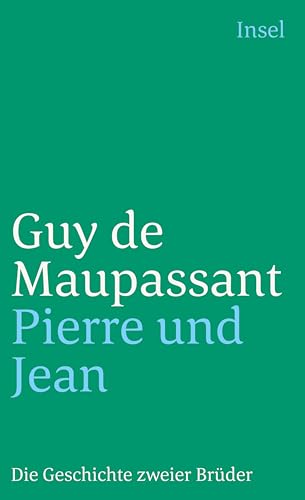 Pierre und Jean: Die Geschichte zweier Brüder Pierre und Jean: Die Geschichte zweier Brüder