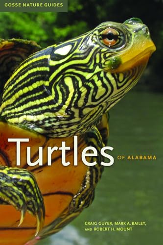Turtles of Alabama, Volume 5 (Gosse Nature Guides, Band 5)