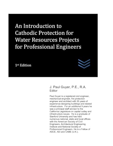 An Introduction to Cathodic Protection for Water Resources Projects for Professional Engineers (Water Resources Engineering) von Independently published