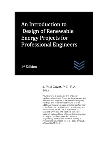 An Introduction to Design of Renewable Energy Projects for Professional Engineers (Electric Power Generation and Distribution)
