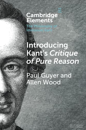 Introducing Kant's Critique of Pure Reason (Cambridge Elements: Elements in the Philosophy of Immanuel Kant) von Cambridge University Press