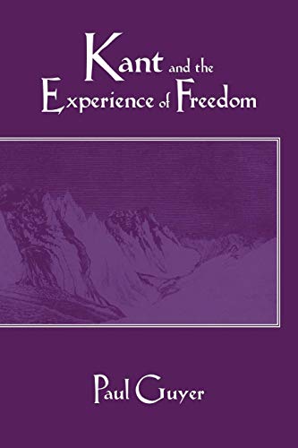 Kant and the Experience of Freedom: Essays on Aesthetics and Morality
