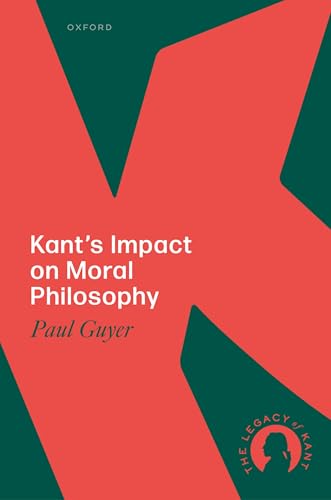 Kant's Impact on Moral Philosophy (Legacy of Kant)