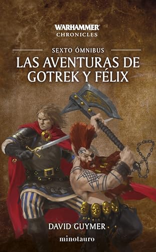Las aventuras de Gotrek y Félix Omnibus nº 06/06 (Warhammer Chronicles, Band 6) von Minotauro