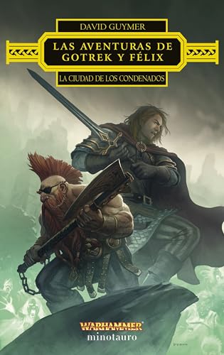 Las aventuras de Gotrek y Félix: La Ciudad de los Condenados (Warhammer Chronicles) von Minotauro