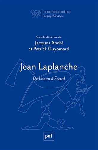 Jean Laplanche: De Lacan à Freud