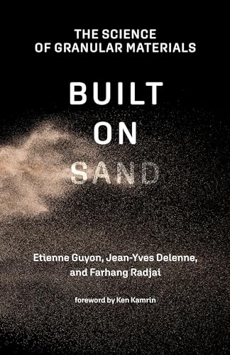 Built on Sand: The Science of Granular Materials