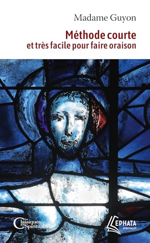 Méthode courte et très facile pour faire oraison von EPHATA
