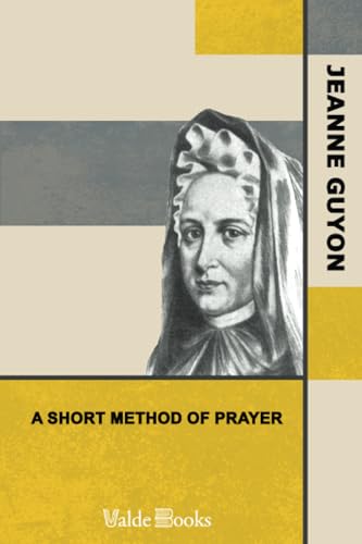 A Short Method Of Prayer. von ValdeBooks