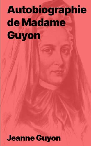 Autobiographie de Madame Guyon von Independently published