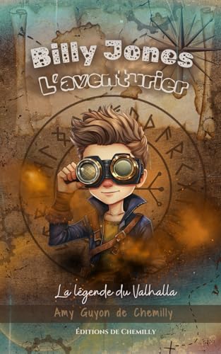 Billy Jones L'Aventurier : La Légende du Valhalla: Tome 2 von Éditions de Chemilly