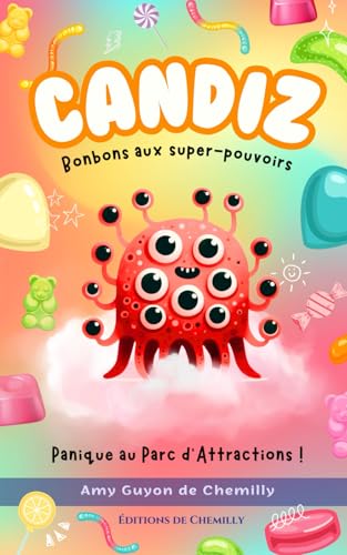 Candiz, Bonbons Aux Super-Pouvoirs : Panique au Parc d'Attractions ! von Éditions de Chemilly