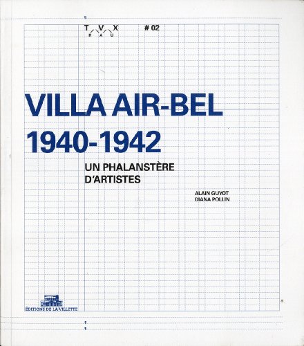 Villa Air-Bel 1940-1942, un phalanstère d'artiste: Travaux N°2 von VILLETTE