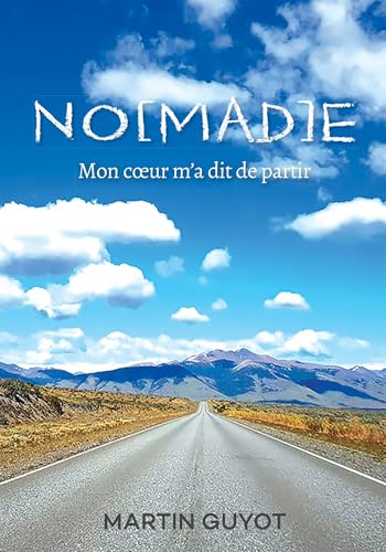 NO[MAD]E : mon coeur m'a dit de partir: 135 jours en Amérique du Sud von BOOKELIS