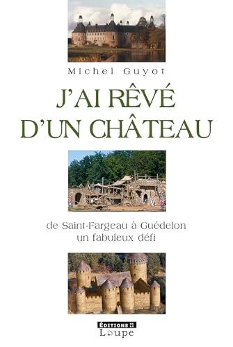 J'ai rv d'un chteau (grands caractres): Grands caractères von DE LA LOUPE