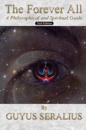 The Forever All: A Philosophical and Spiritual Guide, 2nd Ed von lulu.com