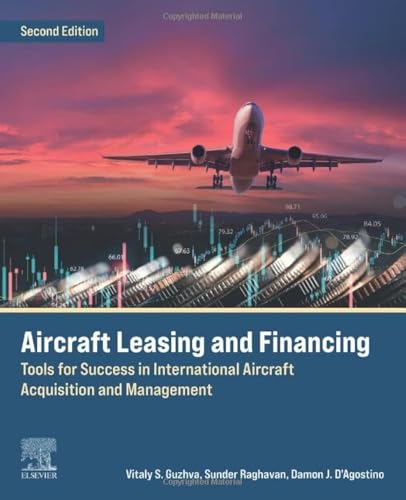 Aircraft Leasing and Financing: Tools for Success in International Aircraft Acquisition and Management von Elsevier