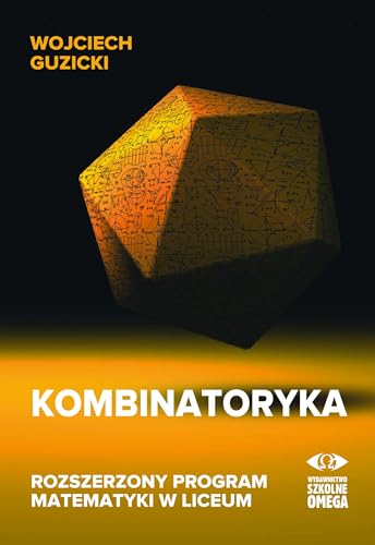 Kombinatoryka: Rozszerzony program matematyki w liceum