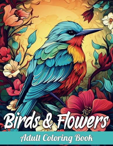 Birds & Flowers Adult Coloring Book von Independently published
