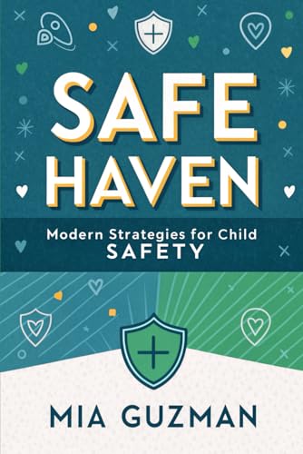 Safe Haven: Modern Strategies for Child Safety von Independently published