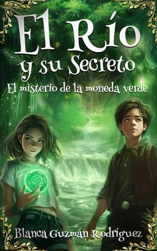 El río y su secreto: Una mágica aventura de hermanos, valentía y mundos ocultos para niños entre 8 y 12 años. El río y su secreto: Una mágica aventura de hermanos, valentía y mundos ocultos para niños entre 8 y 12 años. von imprint