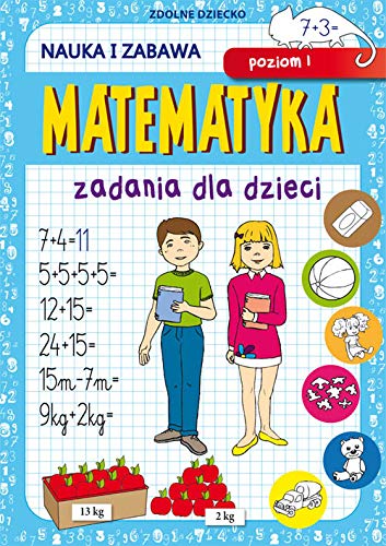 Matematyka Zadania dla dzieci Poziom 1: Nauka i zabawa von Literat