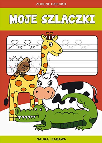 Moje szlaczki: Nauka i zabawa (ZDOLNE DZIECKO)