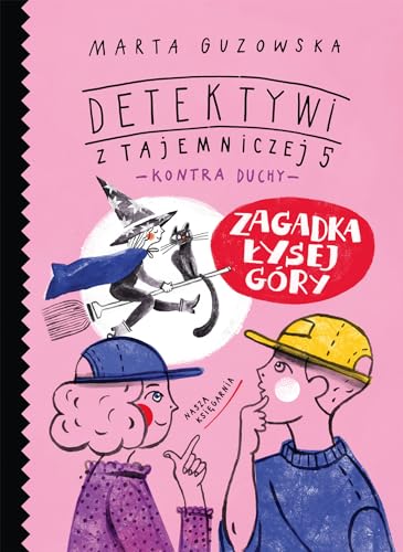 Zagadka Łysej Góry.: Detektywi z Tajemniczej 5 kontra duchy
