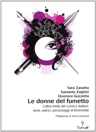Le donne del fumetto. L'altra metà dei comics italiani. Temi, autrici, eroine al femminile (Lapilli) von Tunué