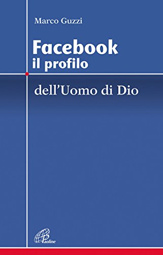 Facebook. Il profilo dell'uomo e di Dio (Crocevia, Band 18) von Paoline Editoriale Libri