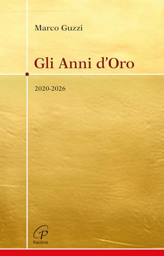 Gli anni d'oro. 2020-2026 (Crocevia) von Paoline Editoriale Libri