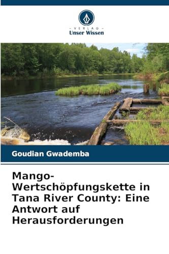 Mango-Wertschöpfungskette in Tana River County: Eine Antwort auf Herausforderungen von Verlag Unser Wissen