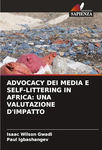 ADVOCACY DEI MEDIA E SELF-LITTERING IN AFRICA: UNA VALUTAZIONE D'IMPATTO von Edizioni Sapienza