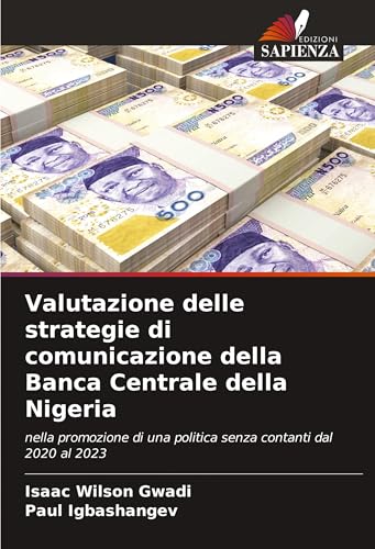 Valutazione delle strategie di comunicazione della Banca Centrale della Nigeria: nella promozione di una politica senza contanti dal 2020 al 2023 von Edizioni Sapienza