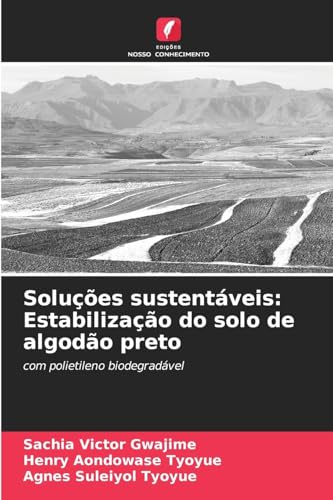 Soluções sustentáveis: Estabilização do solo de algodão preto: com polietileno biodegradável