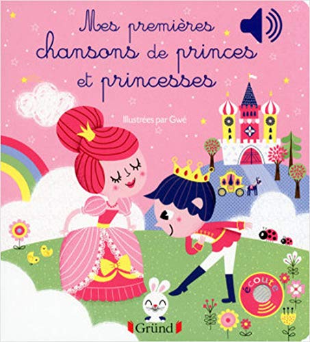 Mes premières chansons de princes et princesses - Livre sonore avec 6 puces - Dès 1 an