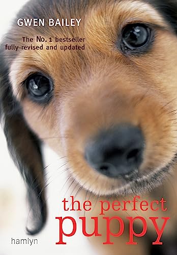 Perfect Puppy: Take Britain's Number One Puppy Care Book With You!