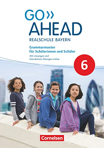 Go Ahead - Realschule Bayern 2017 - 6. Jahrgangsstufe: Grammarmaster - Mit Lösungen und interaktiven Übungen online