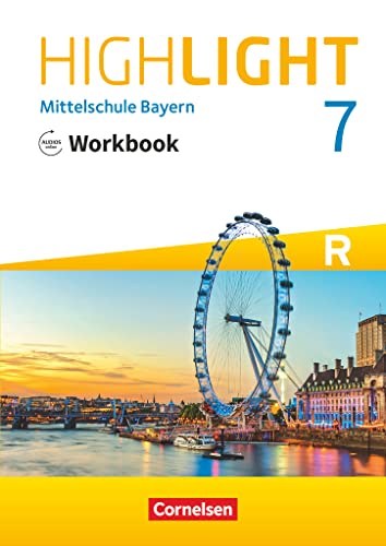 Highlight - Mittelschule Bayern - 7. Jahrgangsstufe: Workbook mit Audios online - Für R-Klassen Highlight - Mittelschule Bayern - 7. Jahrgangsstufe: Workbook mit Audios online - Für R-Klassen