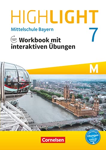 Highlight - Mittelschule Bayern - 7. Jahrgangsstufe: Workbook mit interaktiven Übungen online - Für M-Klassen - mit Audios online