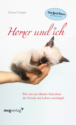 Homer und ich: Wie mir ein blindes Kätzchen die Freude am Leben zurückgab Homer und ich: Wie mir ein blindes Kätzchen die Freude am Leben zurückgab