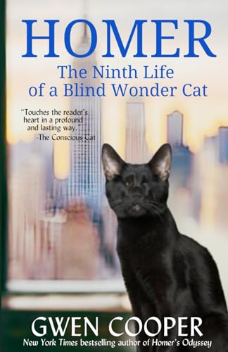 Homer: The Ninth Life of a Blind Wonder Cat (The adventures of Homer!, Band 2)