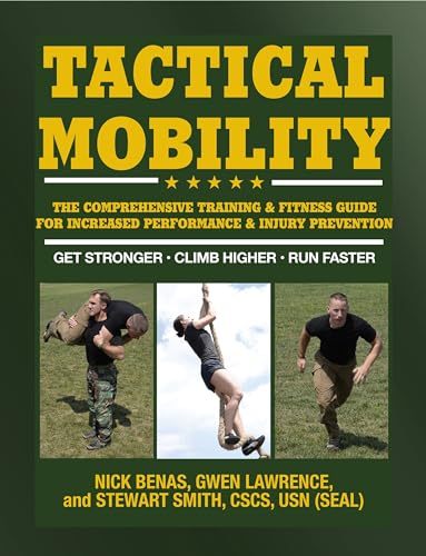 Tactical Mobility: The Comprehensive Training & Fitness Guide for Increased Performance & Injury Prevention von Hatherleigh Press