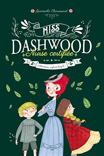 Miss Dashwood Nurse certifiée, Tome 2 : Attention, enfant fragile !