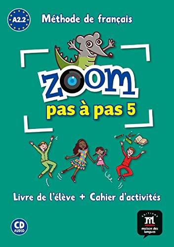 ZOOM PAS A PAS (A2.1-A2.2) Pack Liv+Cah+CD: Zoom pas à pas 5 Livre de l´éleve+Cahier d'exercises + CD