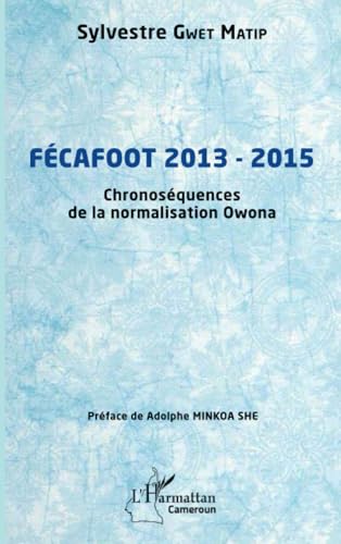 Fécafoot 2013 - 2015: Chronoséquences de la normalisation Owona